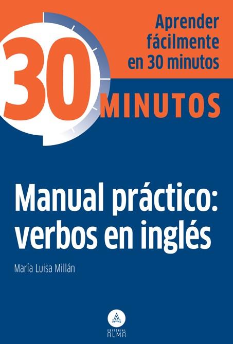 MANUAL PRÁCTICO VERBOS EN INGLÉS | 9788415618270 | MILLÁN, MARÍA LUISA | Llibreria Online de Vilafranca del Penedès | Comprar llibres en català