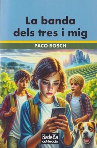 LA BANDA DELS TRES I MIG | 9788412660586 | BOSCH, PACO | Llibreria Online de Vilafranca del Penedès | Comprar llibres en català