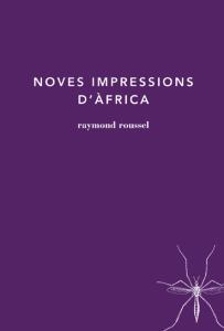 NOVES IMPRESSIONS D'AFRICA | 9788494189043 | ROUSSEL, RAYMOND | Llibreria Online de Vilafranca del Penedès | Comprar llibres en català