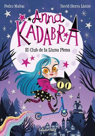 ANNA KADABRA 1 EL CLUB DE LA LLUNA PLENA | 9788491379744 | MAÑAS, PEDRO/SIERRA LISTÓN, DAVID | Llibreria Online de Vilafranca del Penedès | Comprar llibres en català