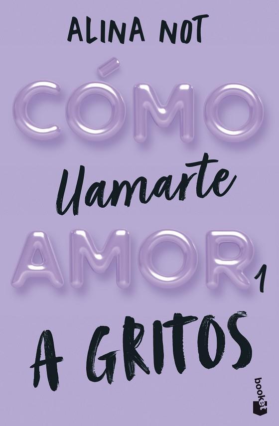 CÓMO LLAMARTE AMOR 1 A GRITOS | 9788408292289 | NOT, ALINA | Llibreria Online de Vilafranca del Penedès | Comprar llibres en català