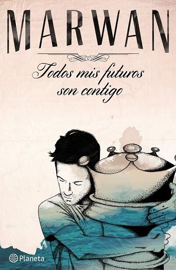 TODOS MIS FUTUROS SON CONTIGO | 9788408141037 | MARWAN | Llibreria Online de Vilafranca del Penedès | Comprar llibres en català