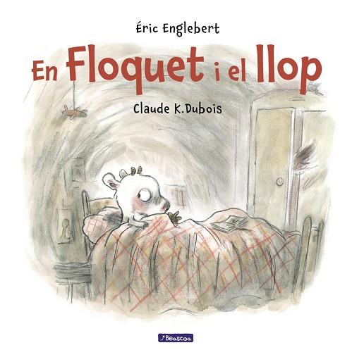 FLOQUET I EL LLOP | 9788448848521 | DUBOIS, CLAUDE K / ENGLEBERT, ERIC | Llibreria Online de Vilafranca del Penedès | Comprar llibres en català