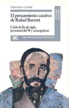 EL PENSAMIENTO CAUTIVO DE RAFAEL BARRETT | 9788432308451 | FRANCISCO CORRAL | Llibreria Online de Vilafranca del Penedès | Comprar llibres en català