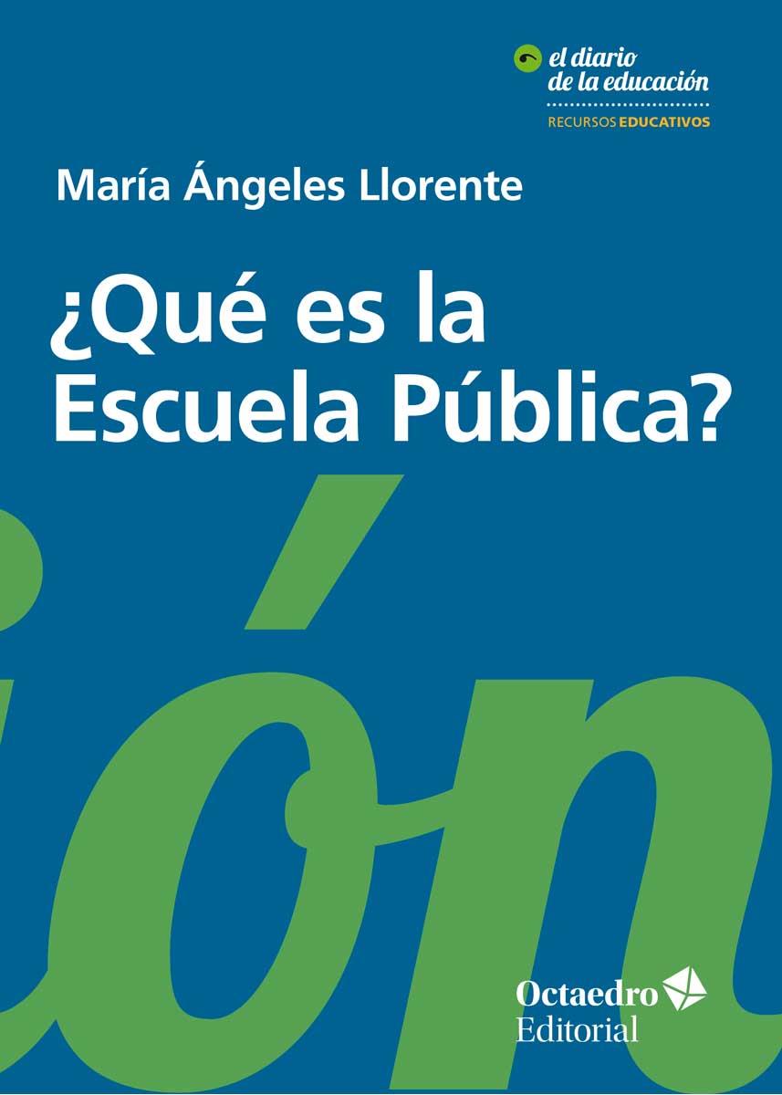 QUÉ ES LA ESCUELA PÚBLICA | 9788499219196 | LLORENTE GARCÍA, MARÍA ÁNGELES | Llibreria Online de Vilafranca del Penedès | Comprar llibres en català