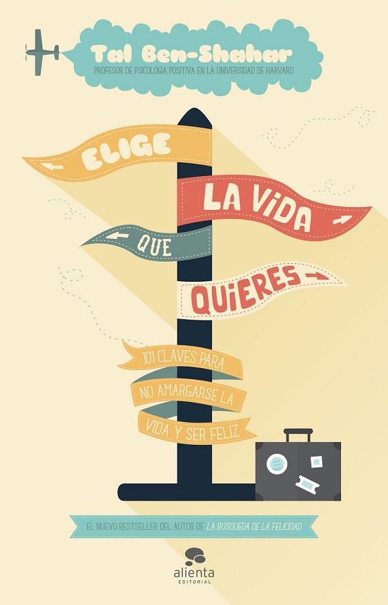 ELIGE LA VIDA QUE QUIERES | 9788415678373 | BEN SHAHAR, TAL | Llibreria Online de Vilafranca del Penedès | Comprar llibres en català