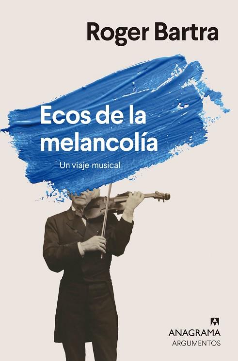 ECOS DE LA MELANCOLÍA | 9788433927415 | BARTRA, ROGER | Llibreria Online de Vilafranca del Penedès | Comprar llibres en català