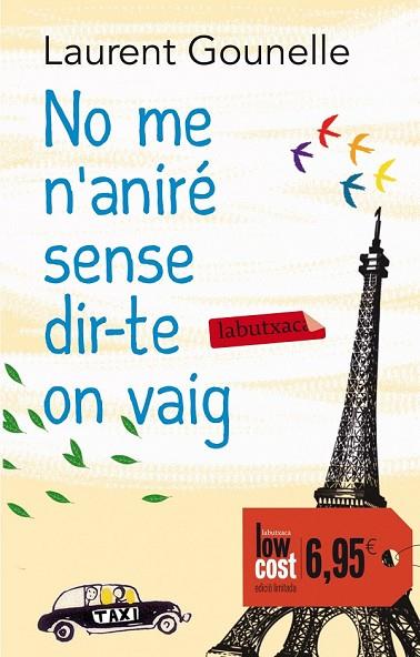 NO ME N'ANIRÉ SENSE DIR-TE ON VAIG | 9788499307961 | GOUNELLE, LAURENT | Llibreria Online de Vilafranca del Penedès | Comprar llibres en català