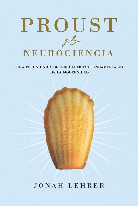 PROUST Y LA NEUROCIENCIA | 9788449323553 | LEHRER, JONAH | Llibreria Online de Vilafranca del Penedès | Comprar llibres en català