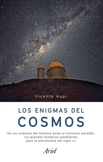 LOS ENIGMAS DEL COSMOS | 9788434427341 | AUPÍ, VICENTE | Llibreria Online de Vilafranca del Penedès | Comprar llibres en català