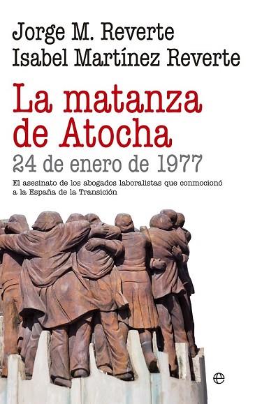 LA MATANZA DE ATOCHA | 9788490605684 | REVERTE, JORGE M./MARTÍNEZ REVERTE, ISABEL | Llibreria Online de Vilafranca del Penedès | Comprar llibres en català