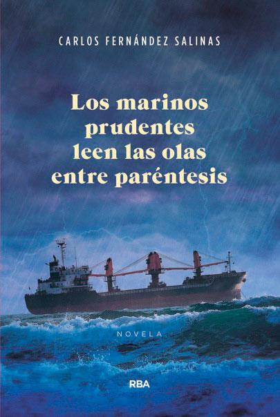 LOS MARINOS PRUDENTES LEEN LAS OLAS ENTRE PARÉNTESIS | 9788490567517 | FERNANDEZ SALINAS, CARLOS | Llibreria Online de Vilafranca del Penedès | Comprar llibres en català