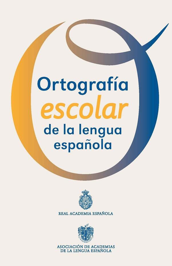 ORTOGRAFÍA ESCOLAR DE LA LENGUA ESPAÑOLA | 9788467039467 | REAL ACADEMIA ESPAÑOLA | Llibreria L'Odissea - Libreria Online de Vilafranca del Penedès - Comprar libros