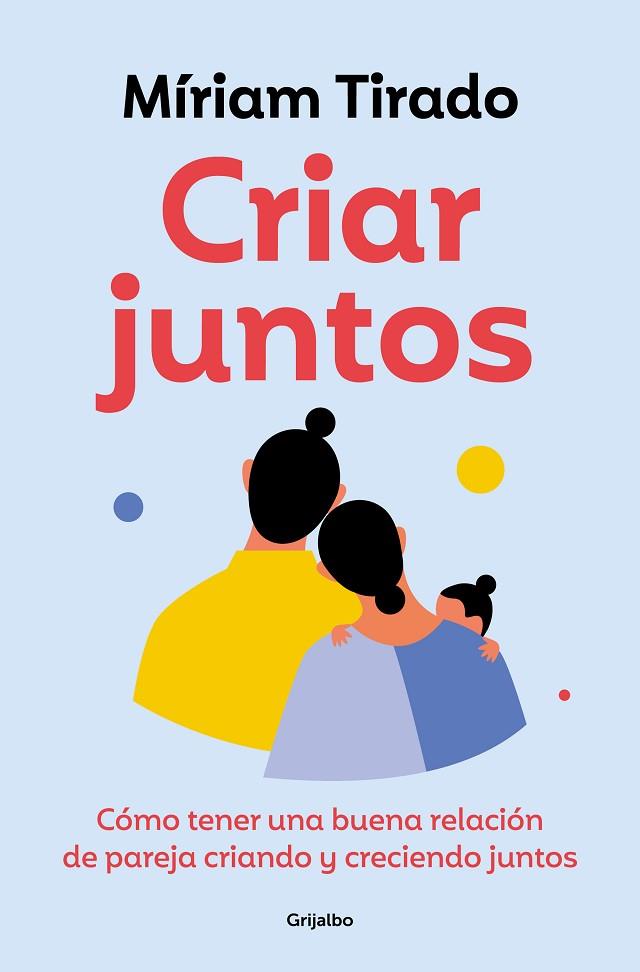 CRIAR JUNTOS | 9788425365607 | TIRADO, MÍRIAM | Llibreria Online de Vilafranca del Penedès | Comprar llibres en català