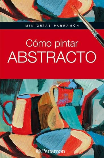 COMO PINTAR ABSTRACTO | 9788434235243 | AA. VV. | Llibreria Online de Vilafranca del Penedès | Comprar llibres en català