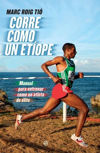 CORRE COMO UN ETÍOPE | 9788490607251 | ROIG TIÓ, MARC | Llibreria Online de Vilafranca del Penedès | Comprar llibres en català