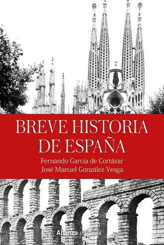 BREVE HISTORIA DE ESPAÑA | 9788413628264 | GARCÍA DE CORTÁZAR, FERNANDO/GONZÁLEZ VESGA, JOSÉ MANUEL | Llibreria L'Odissea - Libreria Online de Vilafranca del Penedès - Comprar libros