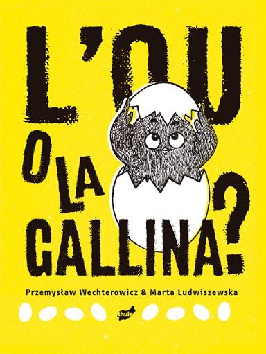 L'OU O LA GALLINA | 9788418702273 | WECHTEROWICZ, PRZEMYSLAW | Llibreria L'Odissea - Libreria Online de Vilafranca del Penedès - Comprar libros