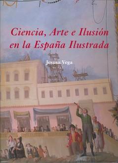 CIENCIA ARTE E ILUSION EN LA ESPAÑA ILUSTRADA | 9788400092351 | VEGA, JESUSA | Llibreria Online de Vilafranca del Penedès | Comprar llibres en català