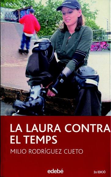 LA LAURA CONTRA EL TEMPS | 9788423682218 | RODRIGUEZ, MILIO | Llibreria Online de Vilafranca del Penedès | Comprar llibres en català