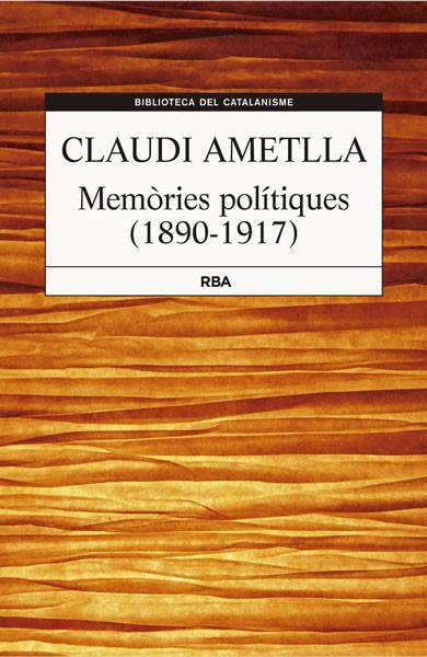 MEMÒRIES POLITÍQUES | 9788482643427 | AMETLLA, CLAUDI | Llibreria L'Odissea - Libreria Online de Vilafranca del Penedès - Comprar libros