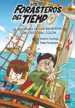 LOS FORASTEROS DEL TIEMPO 18 LA AVENTURA DE LOS BALBUENA CON CRISTÓBAL COLÓN | 9788411827799 | SANTIAGO, ROBERTO/FERNÁNDEZ VÁZQUEZ, PABLO | Llibreria Online de Vilafranca del Penedès | Comprar llibres en català