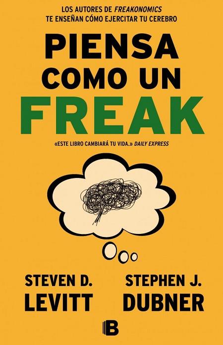 PIENSA COMO UN FREAK | 9788466656955 | DUBNER / LEVITT | Llibreria L'Odissea - Libreria Online de Vilafranca del Penedès - Comprar libros