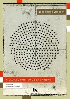 CICLO DEL PARTIDO DE LA CARIDAD | 9788412739992 | YRIGOYEN, JOSÉ CARLOS | Llibreria Online de Vilafranca del Penedès | Comprar llibres en català