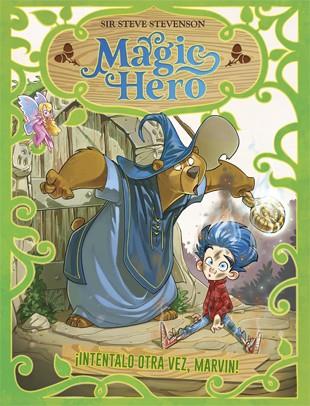 MAGIC HERO 1 INTÉNTALO OTRA VEZ MARVIN | 9788424663322 | STEVENSON, SIR STEVE | Llibreria L'Odissea - Libreria Online de Vilafranca del Penedès - Comprar libros