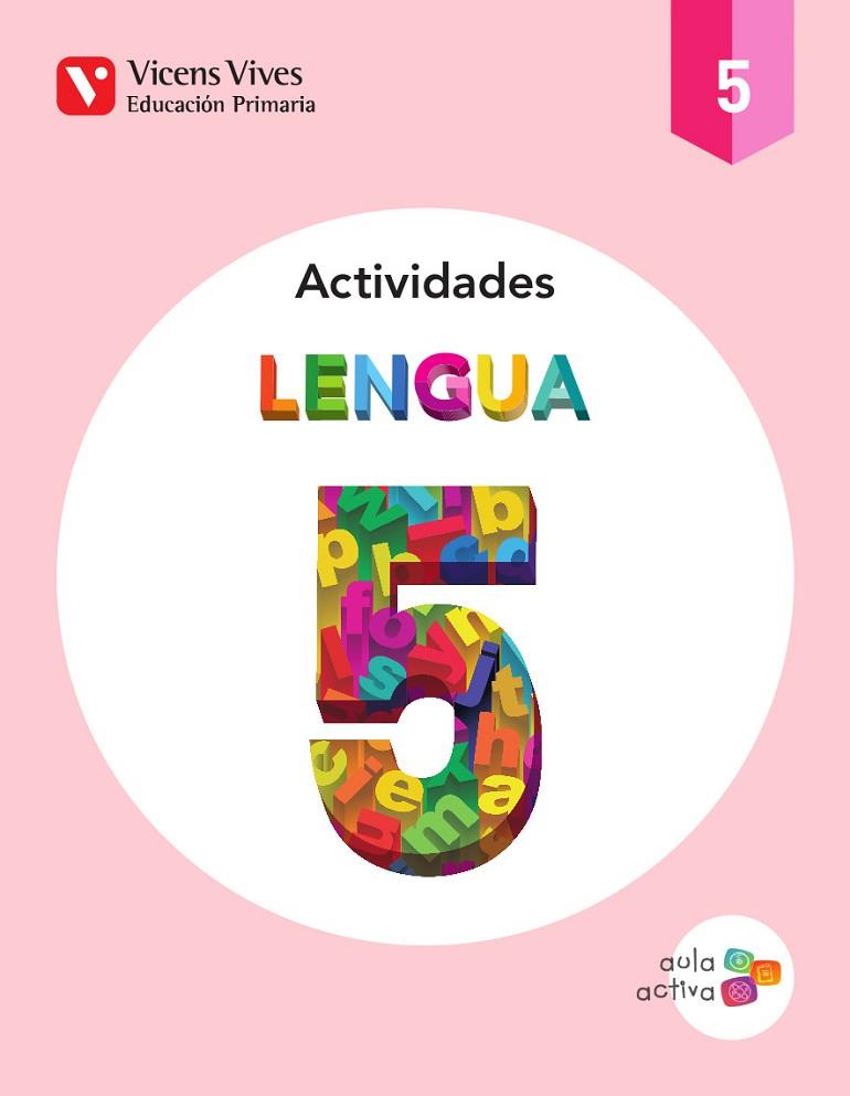 LENGUA 5 ACTIVIDADES (AULA ACTIVA) | 9788468214719 | DEL CANTO PALLARES, JOSE/DE CELIS VILASANA, PILAR/GONZALEZ CANTOS, MARIA DOLORES/GIL ENRIQUEZ, ADELA | Llibreria L'Odissea - Libreria Online de Vilafranca del Penedès - Comprar libros