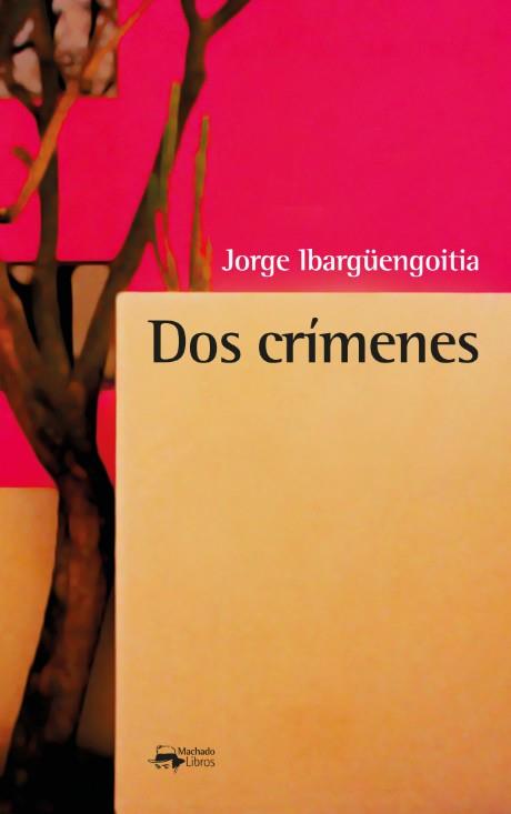 DOS CRÍMENES | 9788477744672 | IBARGÜENGOITIA, JORGE | Llibreria Online de Vilafranca del Penedès | Comprar llibres en català