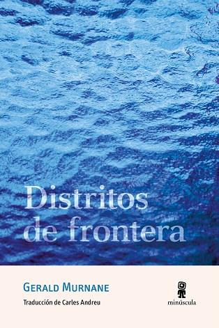 DISTRITOS DE FRONTERA | 9788412831450 | MURNANE, GERALD | Llibreria Online de Vilafranca del Penedès | Comprar llibres en català