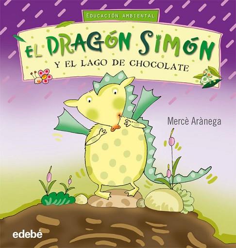 EL DRAGON SIMON Y EL LAGO DE CHOCOLATE | 9788423663774 | ARANEGA, MERCE | Llibreria Online de Vilafranca del Penedès | Comprar llibres en català