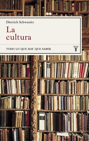 LA CULTURA | 9788430618118 | SCHWANITZ, DIETRICH | Llibreria Online de Vilafranca del Penedès | Comprar llibres en català