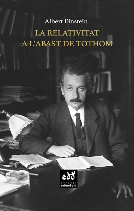 LA RELATIVITAT A L'ABAST DE TOTHOM | 9788494756641 | EINSTEIN, ALBERT | Llibreria Online de Vilafranca del Penedès | Comprar llibres en català