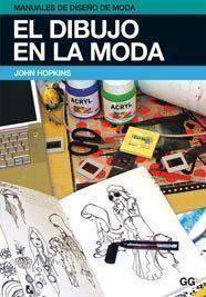 EL DIBUJO EN LA MODA | 9788425223839 | HOPKINS, JOHN | Llibreria L'Odissea - Libreria Online de Vilafranca del Penedès - Comprar libros