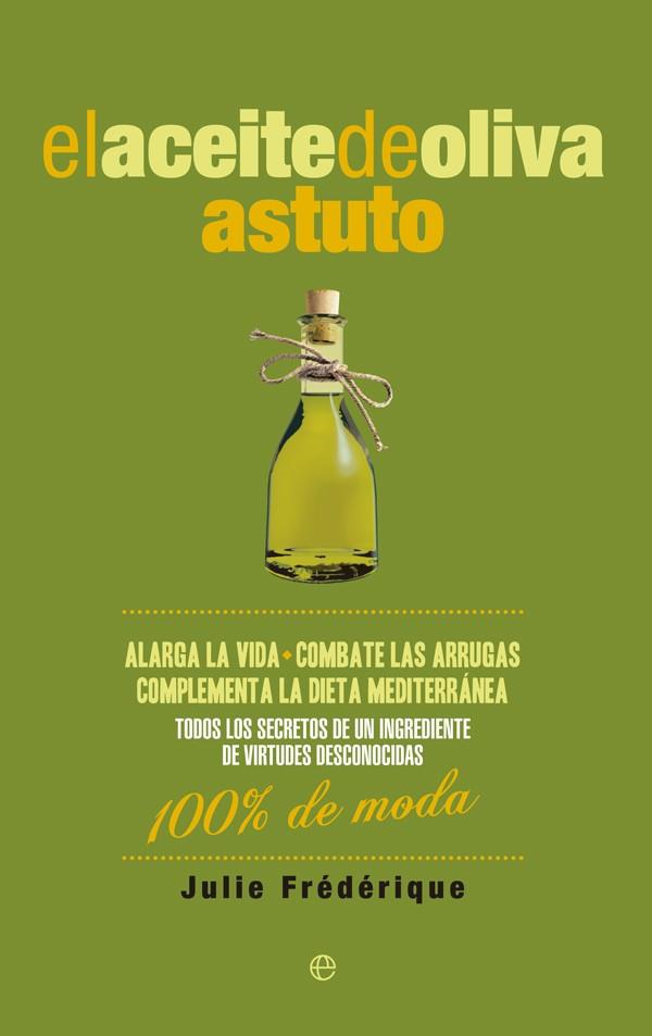 EL ACEITE DE OLIVA ASTUTO | 9788490604458 | FRÉDÉRIQUE, JULIE | Llibreria Online de Vilafranca del Penedès | Comprar llibres en català