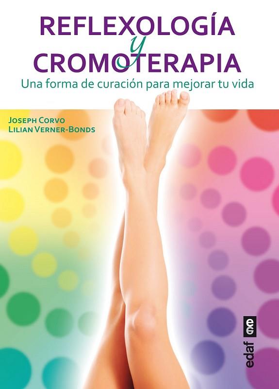 REFLEXOLOGÍA Y CROMOTERAPIA | 9788441433984 | CORVO, JOSEPH / VERNER-BONDS, LILIAN | Llibreria L'Odissea - Libreria Online de Vilafranca del Penedès - Comprar libros