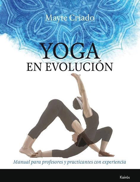 YOGA EN EVOLUCIÓN | 9788499885803 | CRIADO REGIDOR, MAYTE | Llibreria Online de Vilafranca del Penedès | Comprar llibres en català