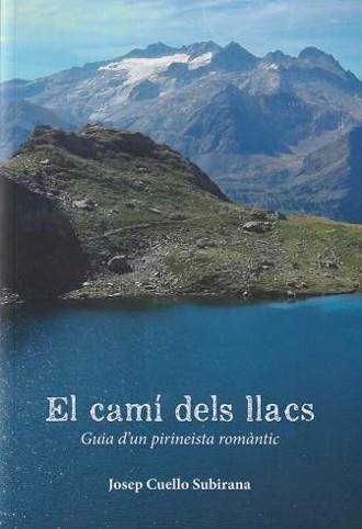 EL CAMÍ DELS LLACS | 9788412660548 | CUELLO SUBIRANA, JOSEP | Llibreria Online de Vilafranca del Penedès | Comprar llibres en català