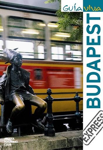 BUDAPEST GUIA VIVA EXPRESS | 9788497769532 | GOMEZ, IÑAKI | Llibreria Online de Vilafranca del Penedès | Comprar llibres en català