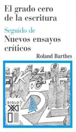 EL GRADO CERO DE LA ESCRITURA SEGUIDO DE NUEVOS ENSAYOS CRIT | 9788432312106 | BARTHES, ROLAND | Llibreria L'Odissea - Libreria Online de Vilafranca del Penedès - Comprar libros