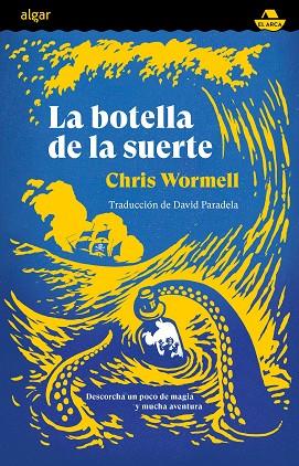 LA BOTELLA DE LA SUERTE | 9788491426745 | WORMELL, CHRIS | Llibreria Online de Vilafranca del Penedès | Comprar llibres en català