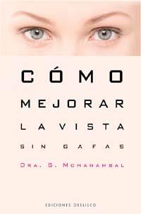 CÓMO MEJORAR LA VISTA SIN GAFAS | 9788497771085 | SARANGAPANY, M | Llibreria L'Odissea - Libreria Online de Vilafranca del Penedès - Comprar libros