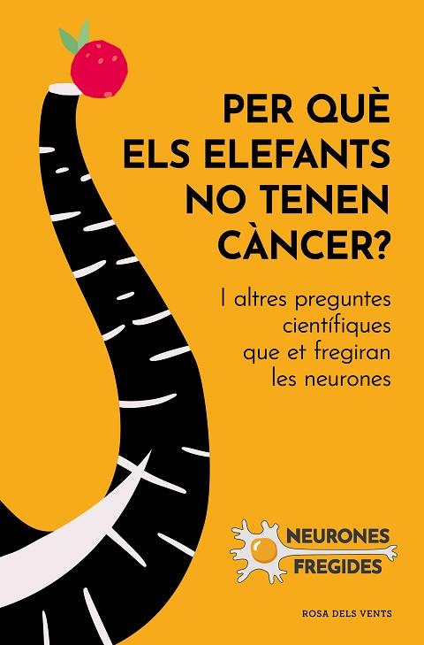 PER QUÈ ELS ELEFANTS NO TENEN CÀNCER? | 9788419259585 | NEURONES FREGIDES | Llibreria Online de Vilafranca del Penedès | Comprar llibres en català