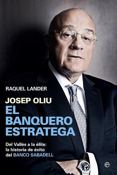 JOSEP OLIU EL BANQUERO ESTRATEGA | 9788490602058 | LANDER, RAQUEL | Llibreria L'Odissea - Libreria Online de Vilafranca del Penedès - Comprar libros