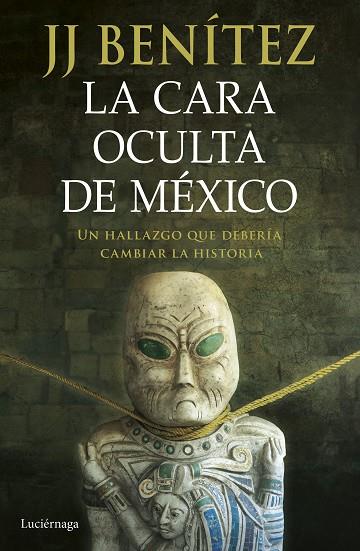 LA CARA OCULTA DE MÉXICO | 9788419996428 | BENÍTEZ, J. J. | Llibreria Online de Vilafranca del Penedès | Comprar llibres en català