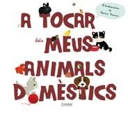 A TOCAR DELS MEUS ANIMALS DOMESTICS | 9788498257670 | TRANCHANT, GÉRALDINE | Llibreria L'Odissea - Libreria Online de Vilafranca del Penedès - Comprar libros