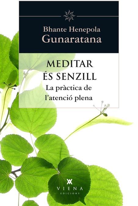 MEDITAR ÉS SENZILL | 9788483307397 | BHANTE HENEPOLA GUNARATANA | Llibreria L'Odissea - Libreria Online de Vilafranca del Penedès - Comprar libros
