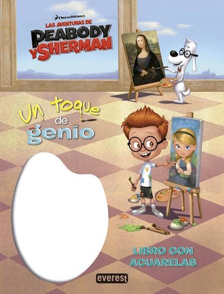 LAS AVENTURAS DE PEABODY Y SHERMAN. UN TOQUE DE GENIO. LIBRO CON ACUARELAS | 9788444134314 | DREAMWORKS ANIMATION SKG. | Llibreria L'Odissea - Libreria Online de Vilafranca del Penedès - Comprar libros